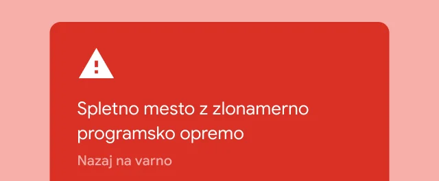 Rdeče opozorilo uporabniku, da spletno mesto, ki ga želi obiskati, vsebuje zlonamerno programsko opremo.