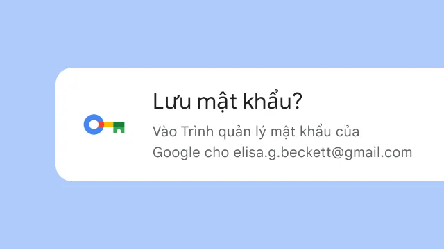 Một lời nhắc hỏi người dùng có muốn lưu mật khẩu vào Trình quản lý mật khẩu của Google không.